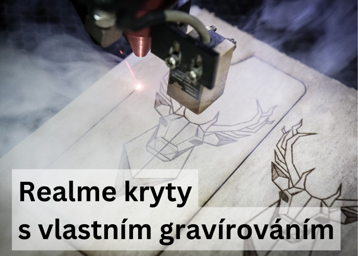 Realme: kryty s vlastním vzorem a gravírováním